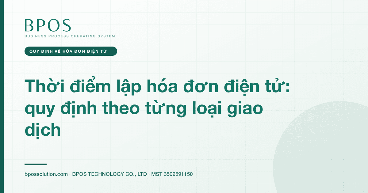 Thời điểm lập hóa đơn điện tử: quy định theo từng loại giao dịch